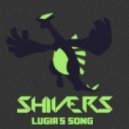 Shivers - Lugia's Song