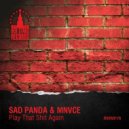 Sad Panda & MNVCE - Play That Shit Again
