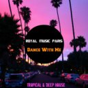 Royal Music Paris - Dance With Me