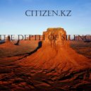 CITIZEN.KZ - The Depth of Silence (.)