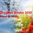 MiRo - Goodbye Winter 2015 ()