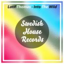Latif Thomas - Into The Wild (Original Mix)