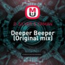 D-SILVER & ERMAN - Deeper Beeper (Original mix)