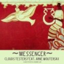 Clouds Testers feat. Arne Woutersax - Messenger. Mixed ()