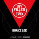 Jay Filler & Epix - Bruce Lee