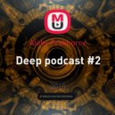 Aleks Prokhorov - Deep podcast #2 ()