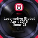 WPT - Locomotive Global April 2015 (hour 2)