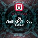 Dj Vinil (KHV) - Oyy Voice (Original mix)