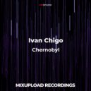 Ivan Chigo - Chernobyl (Original mix)