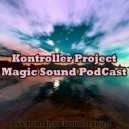 Kontroller Project - Magic Sound PodCast #12