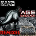 Kach - Age Dinosaur (Kach Remix)