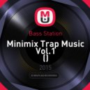 Bass Station - Minimix Trap Music Vol.1 ()