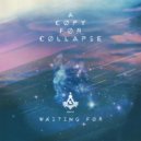 A Copy For Collapse - Another Chance (Original Mix)