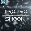 Trolec - Shock (Original Mix)