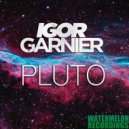 Igor Garnier - Pluto (Extended Mix)