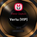 Viktor Zaykov - Vertu