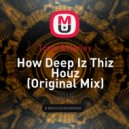 Toper&Harley - How Deep Iz Thiz Houz