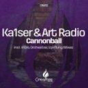 Ka1ser & Art Radio - Cannonball (Uplifting Mix)