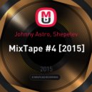 Johnny Astro, Shepelev - MixTape #4 [2015]