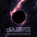 HOLDERZ - REHOLD PODCAST #1