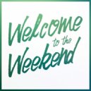 Andrey Tarabrin - Welcome to the Weekend (April 2015)