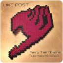 Like Post - Fairy Tail Theme (Like Post\'s Re-Version)