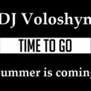 DJ Voloshyn - Time to Go ()