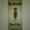 Dj Monik - Yes & Yo (Original Mix)