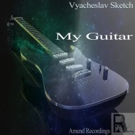 Vyacheslav Sketch - My Guitar