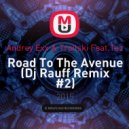 Andrey Exx & Troitski Feat.Taz - Road To The Avenue (Dj Rauff Remix #2)