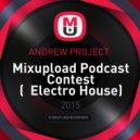 ANDREW PROJECT - Mixupload Podcast Contest (Electro House)