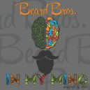 Beard Bros - IN MY MIND
