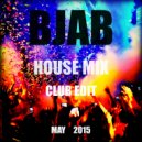 BJAB - House Mix (May 2015) (Club Edit)
