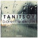 Tanitsoy - Don`t U Know (Original Mix)