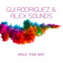 Gui Rodriguez & Alex Sounds - Walk This Way (Original Mix)