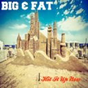 Big & Fat - Huricane (Original Mix)