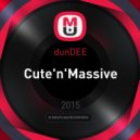 dunDEE - Cute'n'Massive