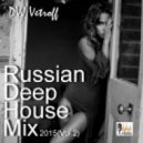 Dvj Vetroff - Russian Deep House Mix\'2015 (Vol.2)