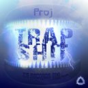Proj - Trap shit