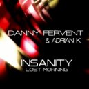 Danny Fervent & Adrian K - Insanity (Original Edit)