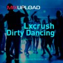 Lxcrush - Dirty dancing (original mix)
