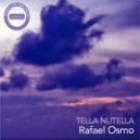Rafael Osmo - Tella Nutella (Original Mix)