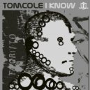 TomCole - I Know (Original Mix)