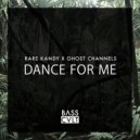 Rare Kandy, Ghost Channels - Dance For Me (Original)