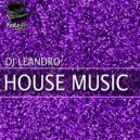 DJ Leandro - House Music (Original Mix)