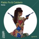 Pablo Fe, Calderin - Xenia (Original Mix)