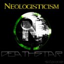 Neologisticism - Death Star ()