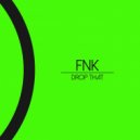 Fnk - Drop That