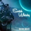 Dj Fat Maxx - Scotch Whisky (Ethnic Trap)
