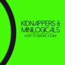 Kidnappers, Minilogicals - How To Smoke A Joint